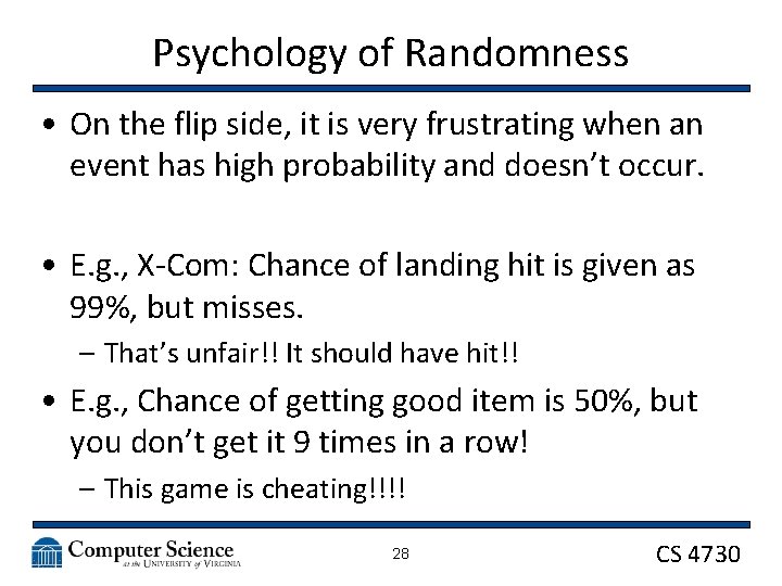 Psychology of Randomness • On the flip side, it is very frustrating when an