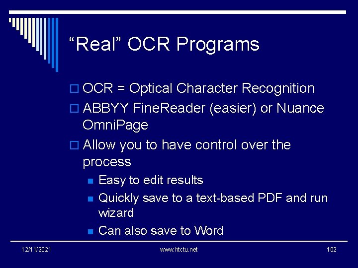 “Real” OCR Programs o OCR = Optical Character Recognition o ABBYY Fine. Reader (easier)
