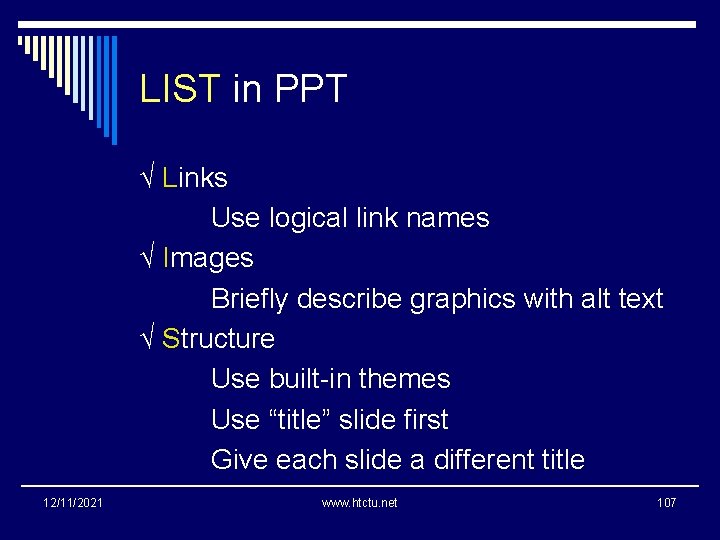 LIST in PPT √ Links Use logical link names √ Images Briefly describe graphics