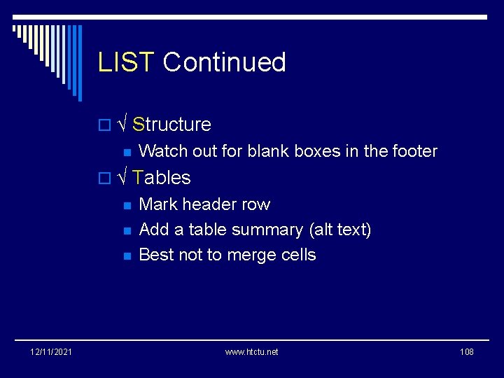 LIST Continued o √ Structure n Watch out for blank boxes in the footer