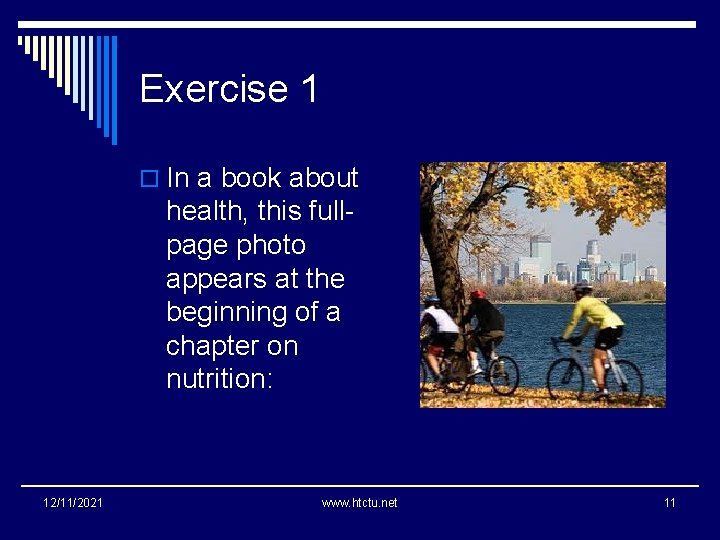 Exercise 1 o In a book about health, this fullpage photo appears at the