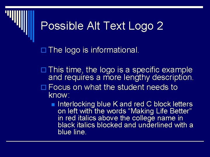 Possible Alt Text Logo 2 o The logo is informational. o This time, the