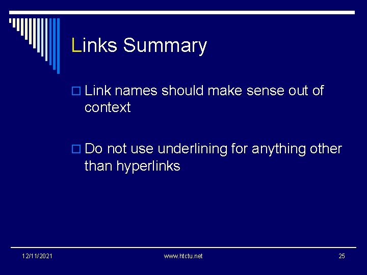 Links Summary o Link names should make sense out of context o Do not