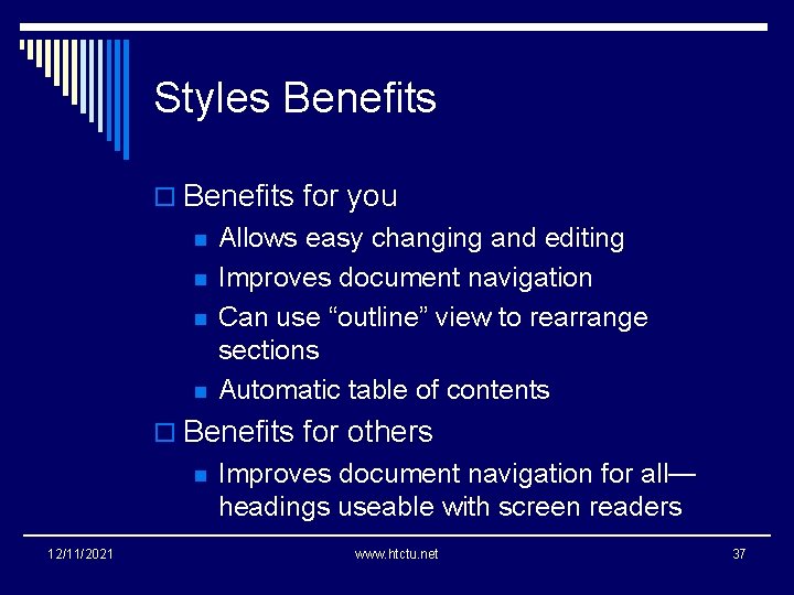 Styles Benefits o Benefits for you n n Allows easy changing and editing Improves