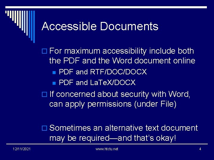 Accessible Documents o For maximum accessibility include both the PDF and the Word document