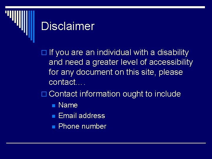Disclaimer o If you are an individual with a disability and need a greater