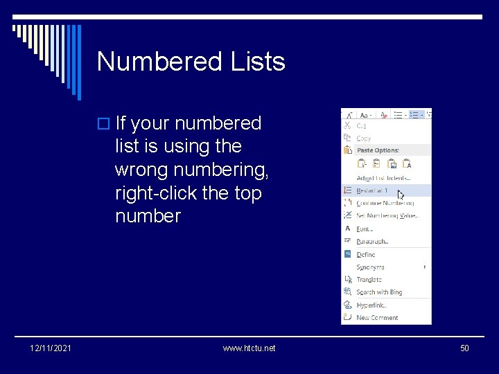 Numbered Lists o If your numbered list is using the wrong numbering, right-click the