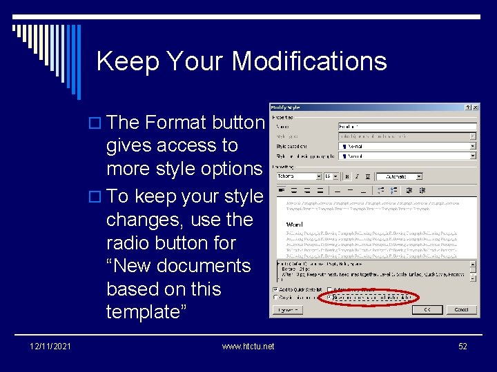 Keep Your Modifications o The Format button gives access to more style options o