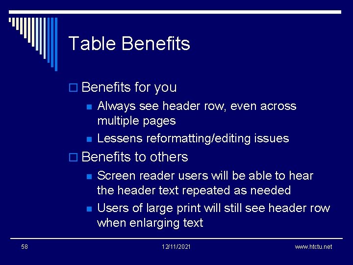 Table Benefits o Benefits for you n n Always see header row, even across