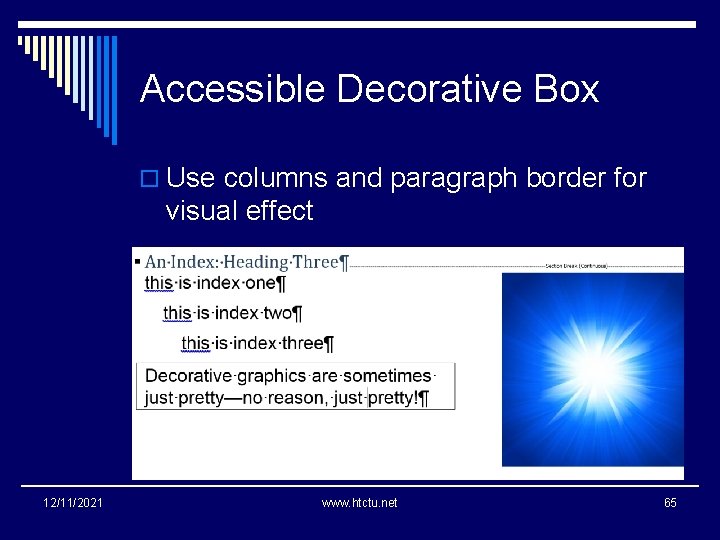 Accessible Decorative Box o Use columns and paragraph border for visual effect 12/11/2021 www.