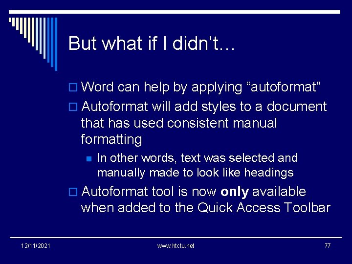 But what if I didn’t… o Word can help by applying “autoformat” o Autoformat