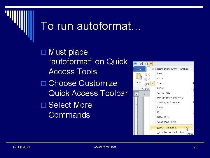 To run autoformat… o Must place “autoformat” on Quick Access Tools o Choose Customize