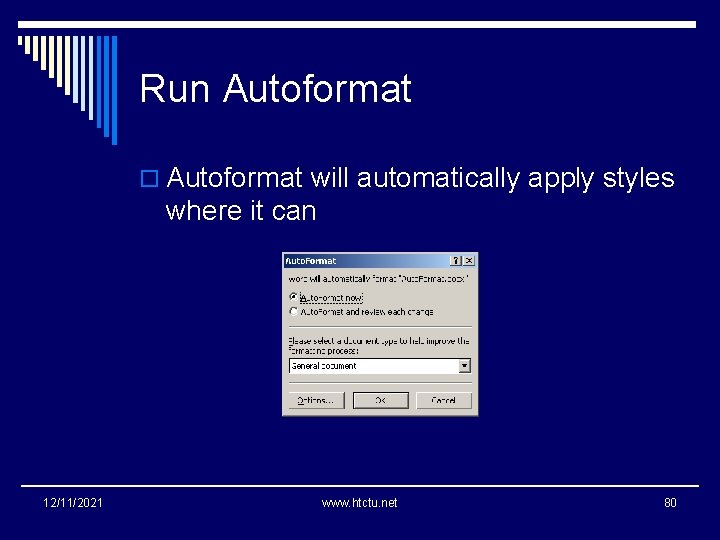 Run Autoformat o Autoformat will automatically apply styles where it can 12/11/2021 www. htctu.