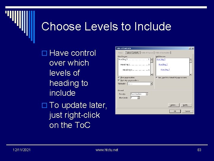 Choose Levels to Include o Have control over which levels of heading to include