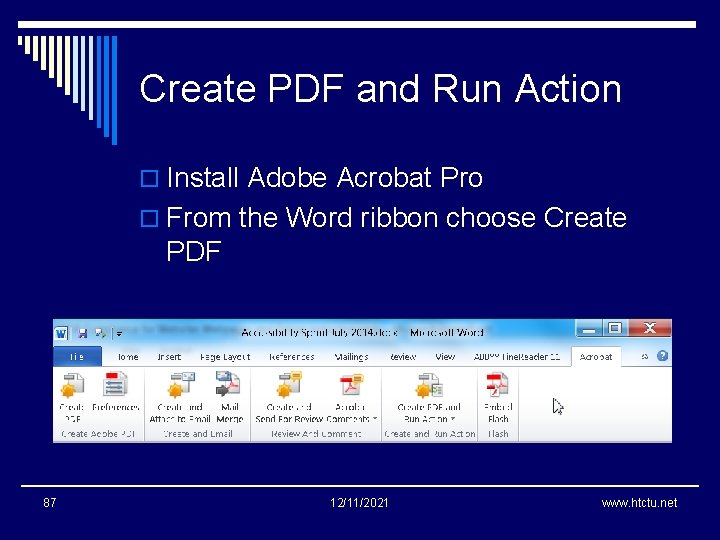 Create PDF and Run Action o Install Adobe Acrobat Pro o From the Word