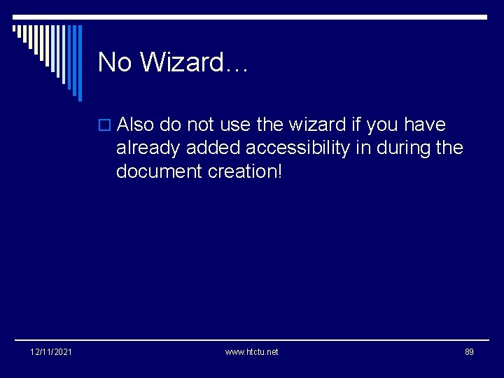 No Wizard… o Also do not use the wizard if you have already added