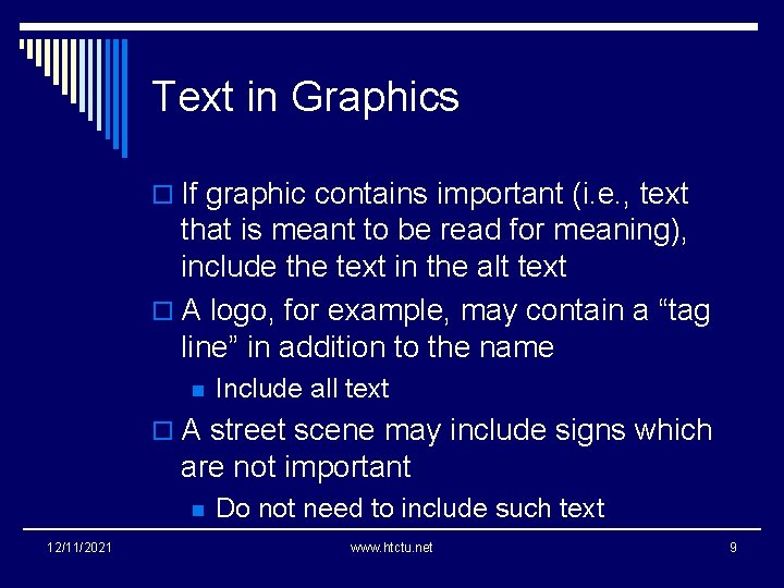 Text in Graphics o If graphic contains important (i. e. , text that is