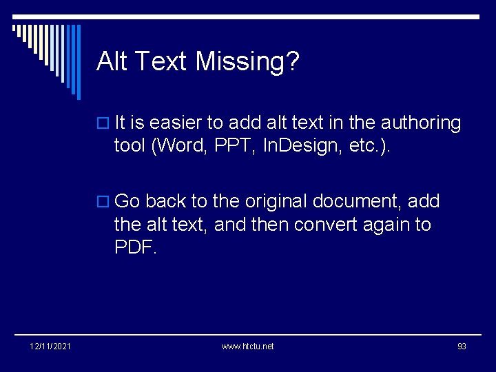 Alt Text Missing? o It is easier to add alt text in the authoring