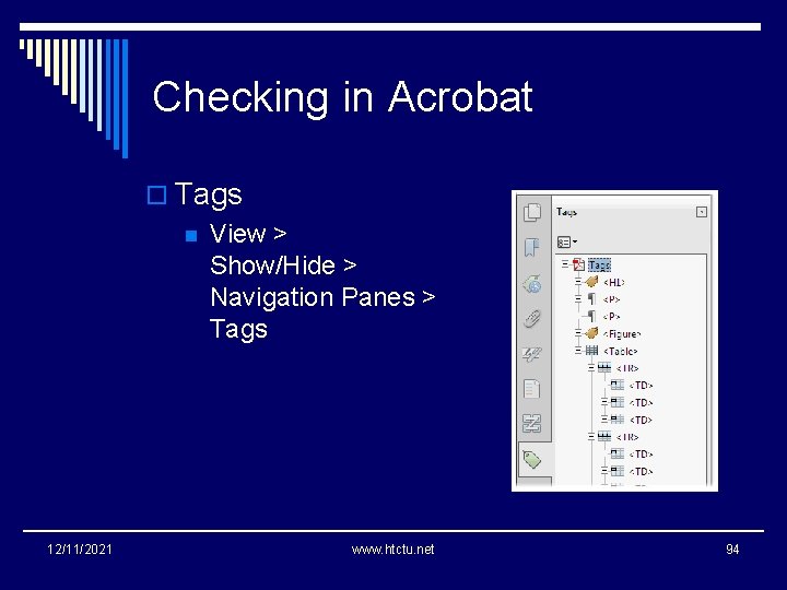 Checking in Acrobat o Tags n View > Show/Hide > Navigation Panes > Tags