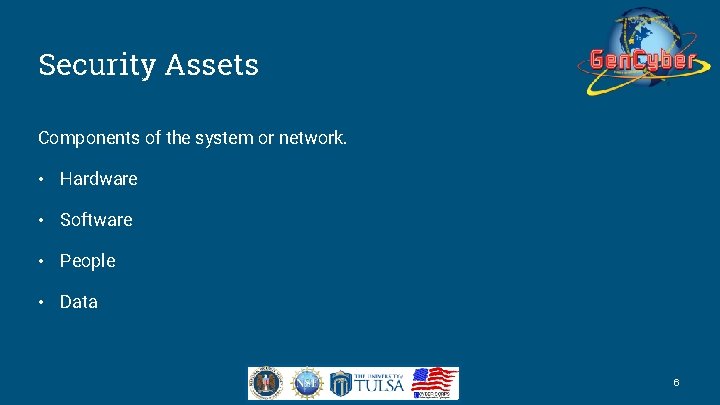 Security Assets Components of the system or network. • Hardware • Software • People