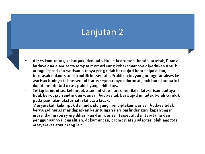 Lanjutan 2 • • • Akses komunitas, kelompok, dan individu ke instrumen, benda, artefak,