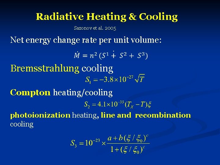 Radiative Heating & Cooling Sazonov et al. 2005 Net energy change rate per unit