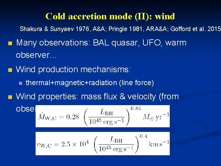 Cold accretion mode (II): wind Shakura & Sunyaev 1976, A&A; Pringle 1981, ARA&A; Gofford