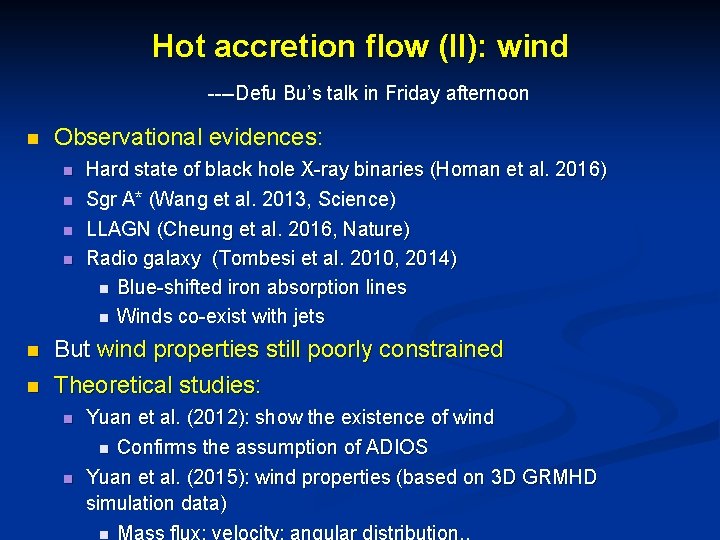 Hot accretion flow (II): wind ----Defu Bu’s talk in Friday afternoon n Observational evidences: