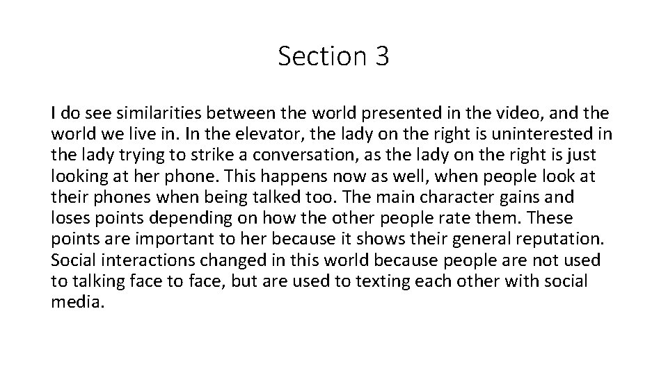 Section 3 I do see similarities between the world presented in the video, and