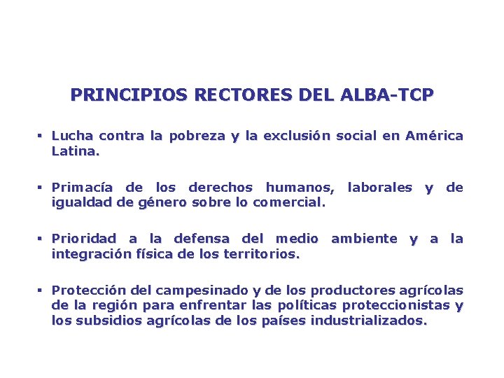 PRINCIPIOS RECTORES DEL ALBA-TCP § Lucha contra la pobreza y la exclusión social en