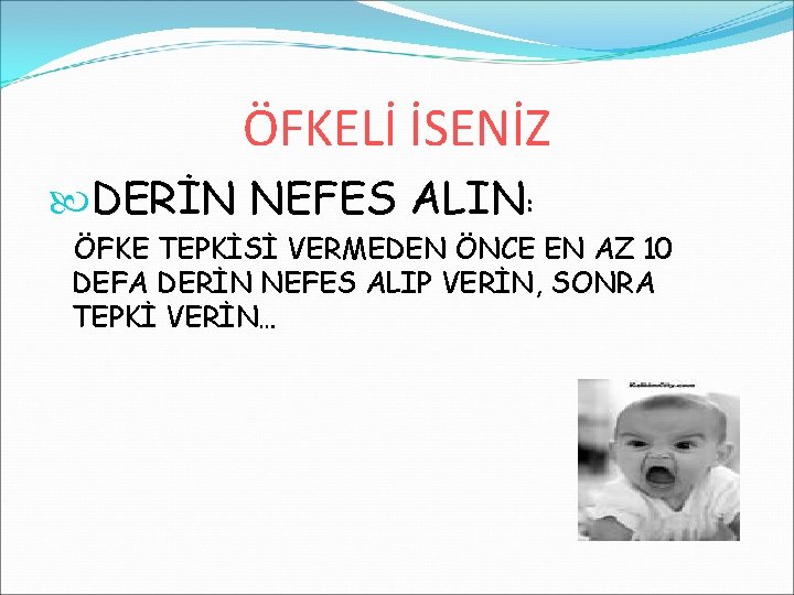 ÖFKELİ İSENİZ DERİN NEFES ALIN: ÖFKE TEPKİSİ VERMEDEN ÖNCE EN AZ 10 DEFA DERİN