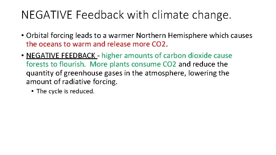 NEGATIVE Feedback with climate change. • Orbital forcing leads to a warmer Northern Hemisphere