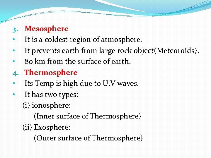 3. • • • 4. • • Mesosphere It is a coldest region of