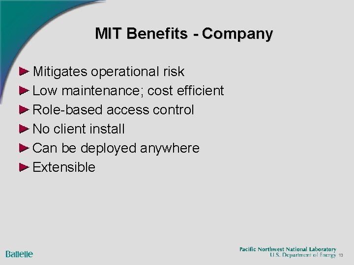 MIT Benefits - Company Mitigates operational risk Low maintenance; cost efficient Role-based access control
