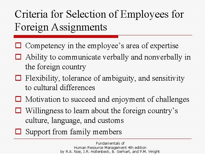 Criteria for Selection of Employees for Foreign Assignments o Competency in the employee’s area