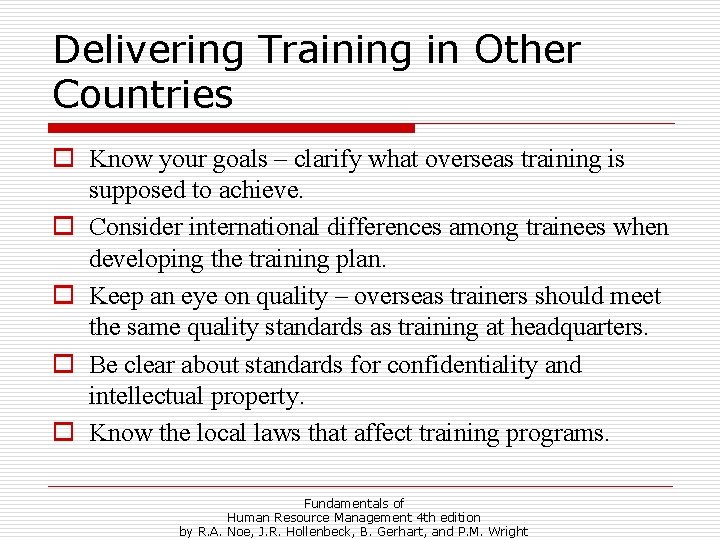 Delivering Training in Other Countries o Know your goals – clarify what overseas training