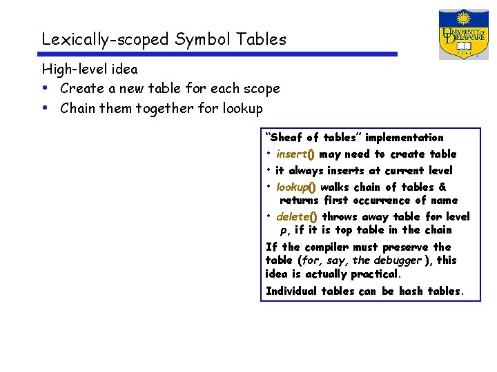 Lexically-scoped Symbol Tables High-level idea • Create a new table for each scope •
