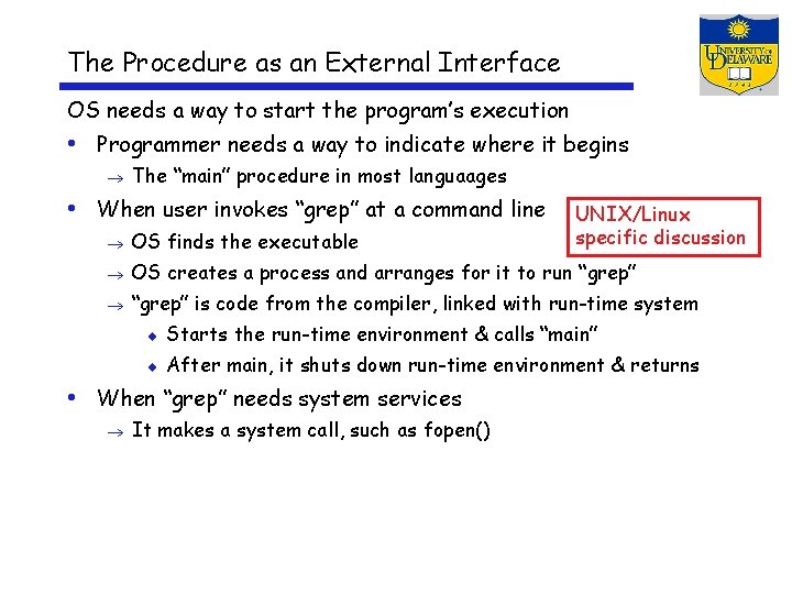 The Procedure as an External Interface OS needs a way to start the program’s