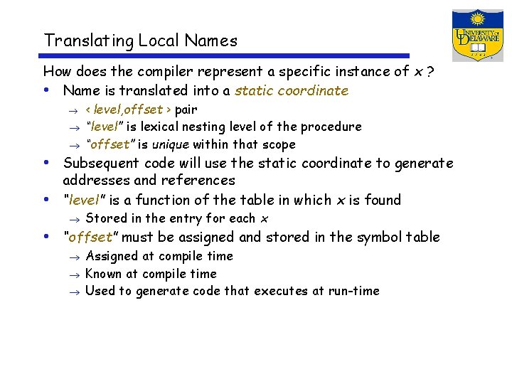 Translating Local Names How does the compiler represent a specific instance of x ?