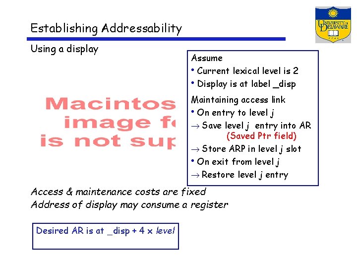 Establishing Addressability Using a display Assume • Current lexical level is 2 • Display