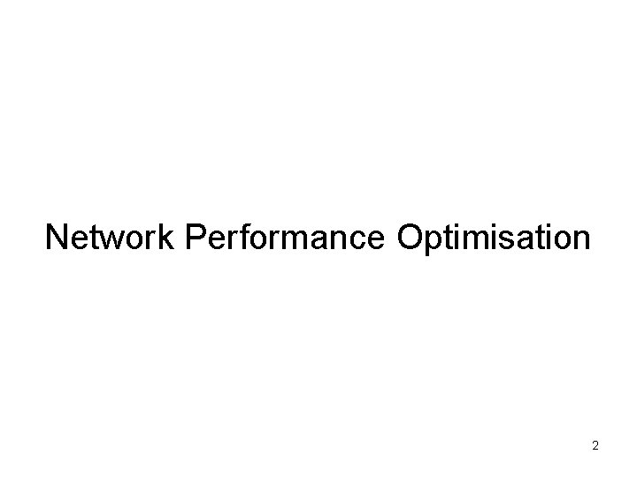 Network Performance Optimisation 2 
