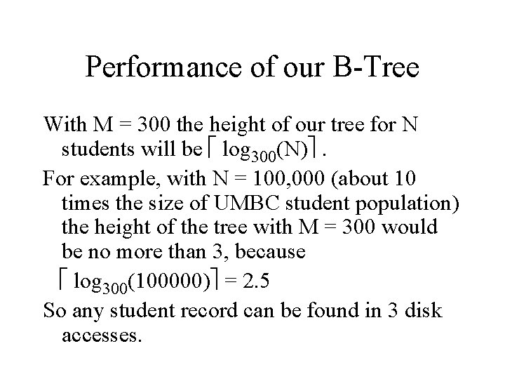Performance of our B-Tree With M = 300 the height of our tree for