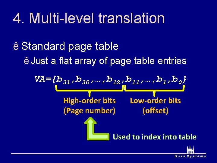 4. Multi-level translation ê Standard page table ê Just a flat array of page