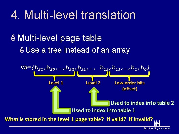 4. Multi-level translation ê Multi-level page table ê Use a tree instead of an