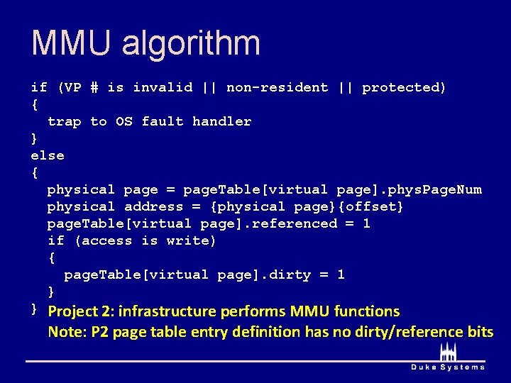 MMU algorithm if (VP # is invalid || non-resident || protected) { trap to