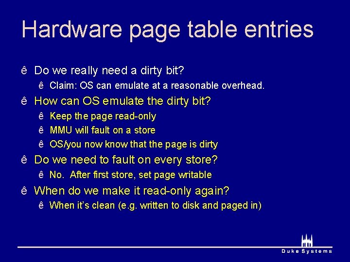 Hardware page table entries ê Do we really need a dirty bit? ê Claim: