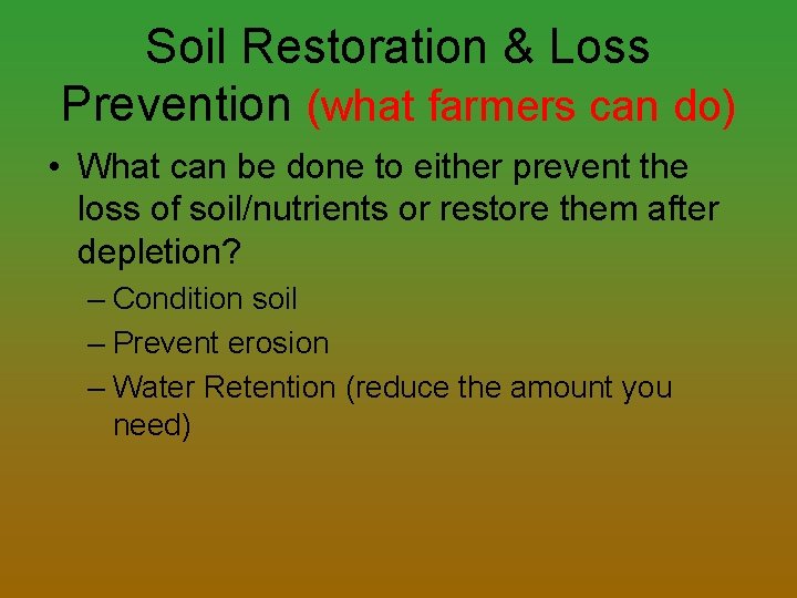 Soil Restoration & Loss Prevention (what farmers can do) • What can be done