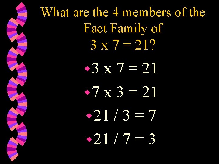 What are the 4 members of the Fact Family of 3 x 7 =