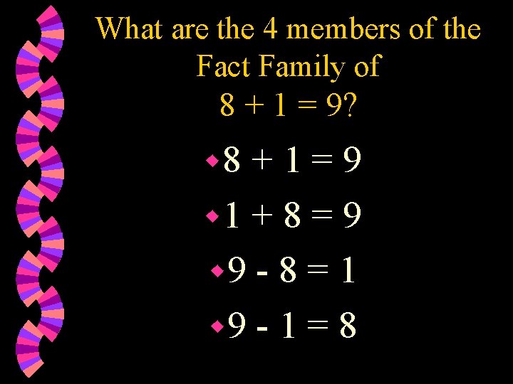 What are the 4 members of the Fact Family of 8 + 1 =