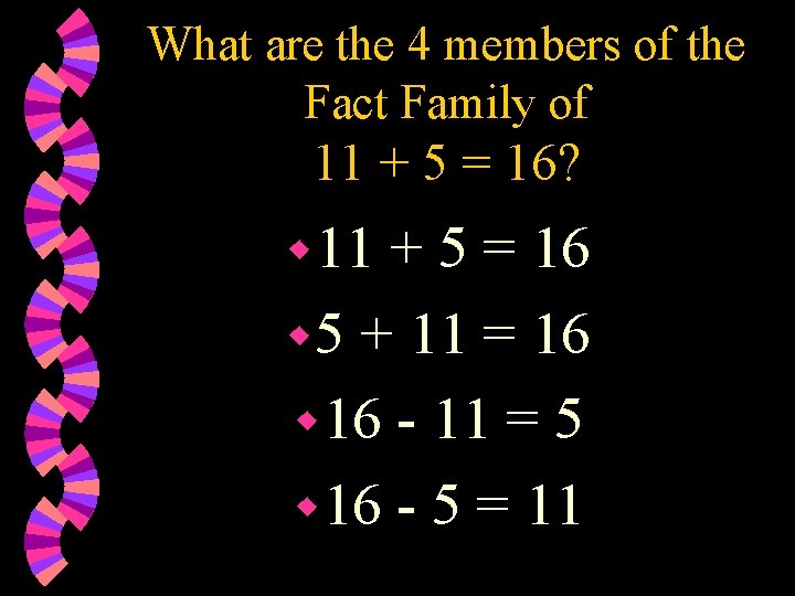 What are the 4 members of the Fact Family of 11 + 5 =